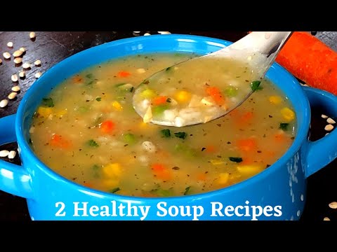 2 Healthy Soup Recipes For Weight Loss - Barley Soup - Oats Soup Recipe-Barley Recipes-Soup Recipes