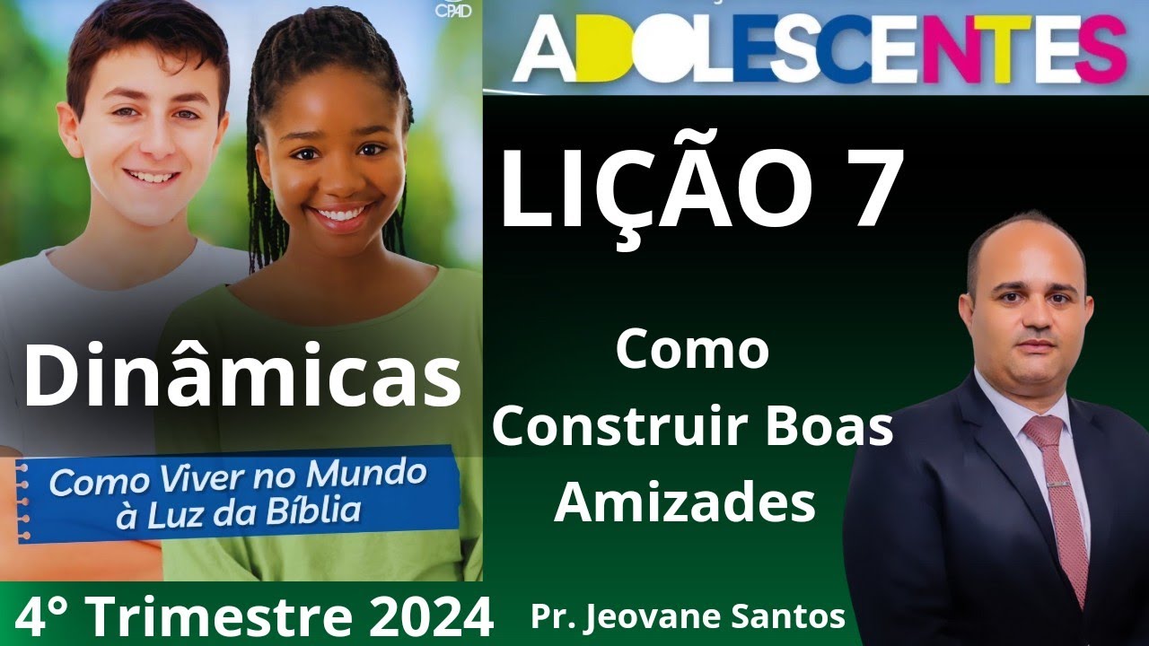 Dinâmicas EBD /  Lição 7  Adolescentes | Como construir boas amizades ( EBD 4 Trimestre 2024 )