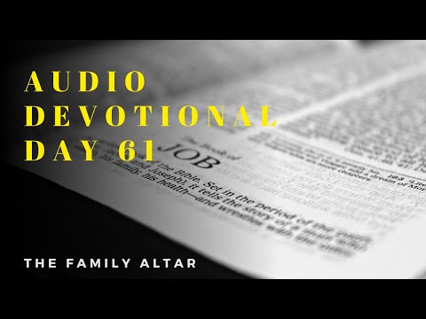 The Family Altar Audio Devotional - Day 61