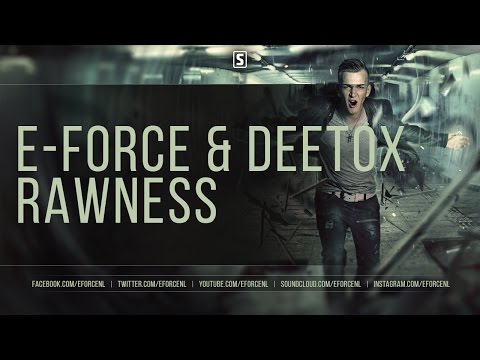 E-Force & Deetox - Rawness