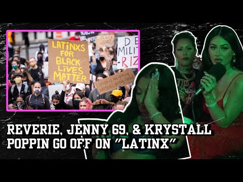 Jenny 69, Reverie, & Krystall Poppin GO OFF on " LATINX " People