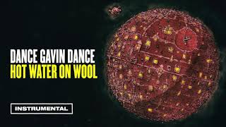 Dance Gavin Dance - Hot Water On Wool (Instrumental)