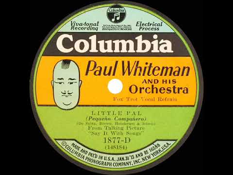 1929 Paul Whiteman - Little Pal (Bing Crosby, vocal)