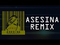 Asesina Remix - (Letra Lyrics) Asesina Remix - (Letra Lyrics)