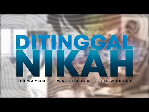 Siomaygo ft. Warteg Ijo & Lil Waheng - Ditinggal Nikah (Prod.Bonnytown)