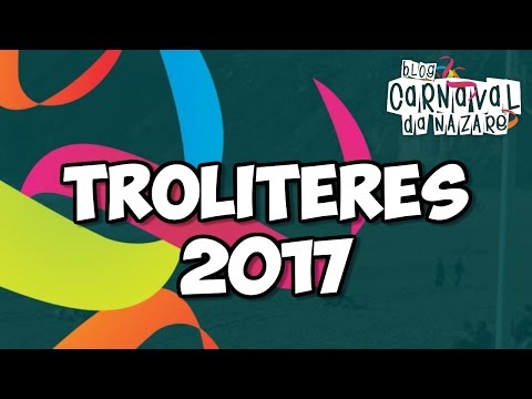 Trolitêres 2017 - Carnaval da Nazaré