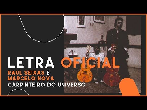 Raul Seixas e Marcelo Nova - Carpinteiro do Universo (Letra Oficial)