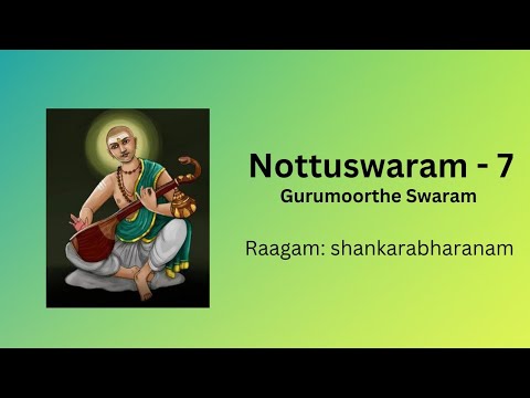 Nottuswaram 7|Gurumoorthe|Dikshitar|Carnatic Music|Raga shakarabharanam|Swaram