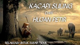 Download lagu Kacapi Suling Diiringi Hujan Petir, Pengantar Tidur, Refres Pikiran. Relaksasi. Theraphy Nature mp3