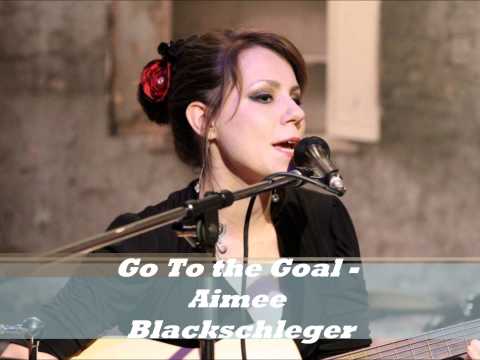 Go 2 the Goal - Aimee Blackschleger