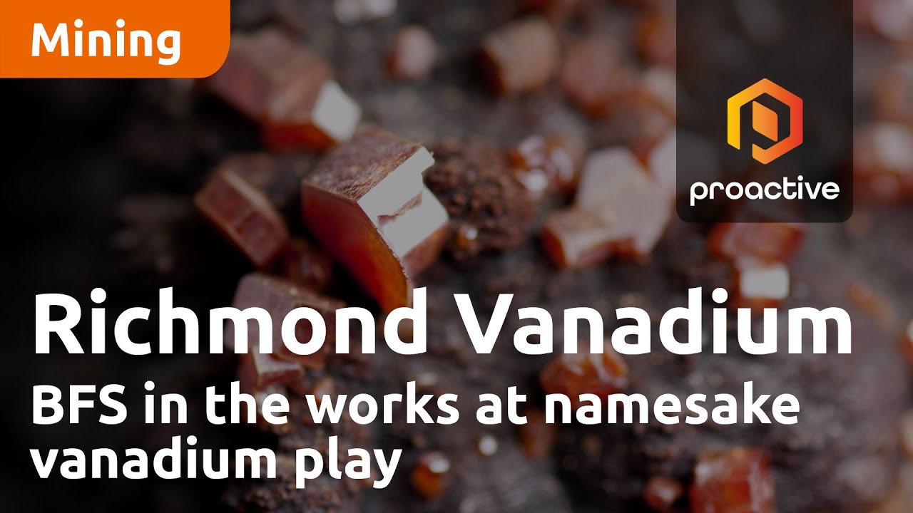Richmond Vanadium’s new MD has BFS in the works at namesake vanadium play