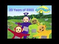 20 Years Of 2003 Teletubbies V2
