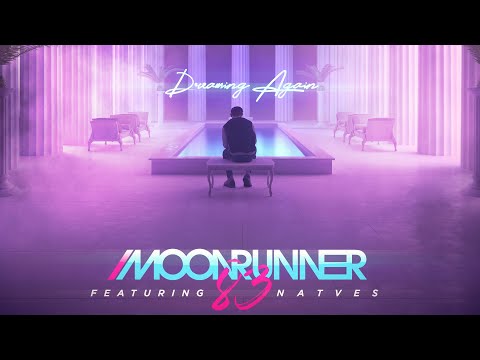 Moonrunner83 - "Dreaming Again" (feat. N A T V E S)