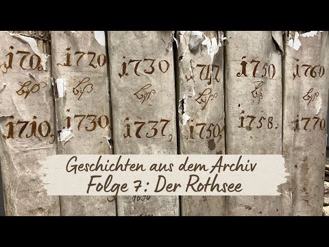 Geschichten aus dem Archiv - Folge 7:   Der Rothsee