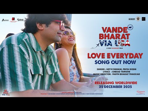 Love Everyday - Gujarati Song | Vande Bharat Via USA | Hetvi P, Priya D, Parth Bharat Thakkar — Vande Bharat Via USA