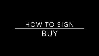 Learn How to Sign the Word Buy