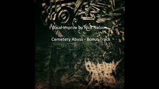 Download lagu Cemetery Abyss - Bonus Track (vocal improv) mp3