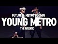 Young Metro Future Metro Boomin Ft The Weeknd Lyrics