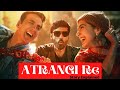Atrangi Re (2021) full movie|Review & Full Story Explained