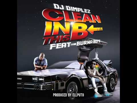 BurnaBoy, DJ Dimplez - Clean in this B