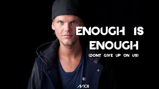 Avicii - Enough is Enough (Don´t Give Up On Us) | Full Remake |