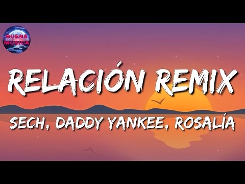 Sech, Daddy Yankee, J Balvin ft  Rosalía, Farruko – Relación Remix (Letras\Lyrics)
