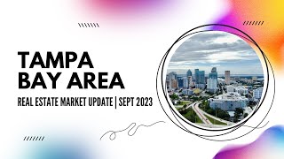 Tampa Bay Real Estate Market Update | September 2023