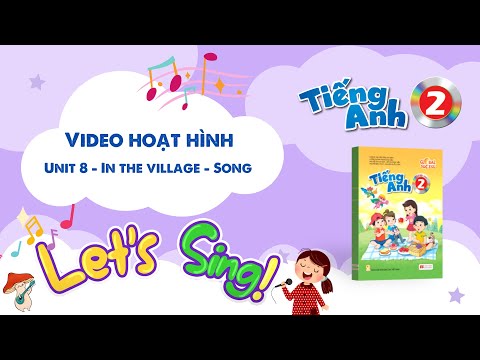 VIDEO HOẠT HÌNH LỚP 2 - Unit 8 - In the village - Song
