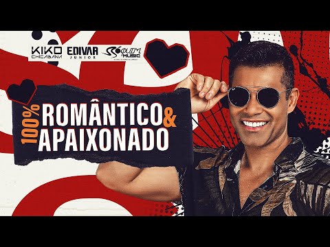 Kiko Chicabana – 100% Romântico e Apaixonado 2025
