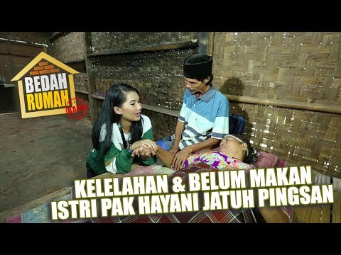 BEDAH RUMAH EPISODE 193 - Kelelahan dan Belum Makan Istri Bapak Hayani Pingsan