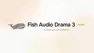 Fish Audio Drama 3 Is Here: The Most Controllable TTS Model Ever