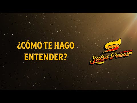 Cómo Te Hago Entender, Salsa Power - Video Letra - Salsa Power
