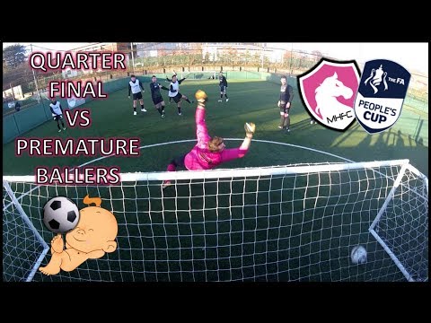 PREMATURE BALLER SCORES A WORLDIE - MHFC at the FA People's Cup - QF Vs Premature Ballers
