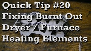 Quick Tip #20: Fixing Burnt Up Clothes Dryer and Furnace Heating Elements