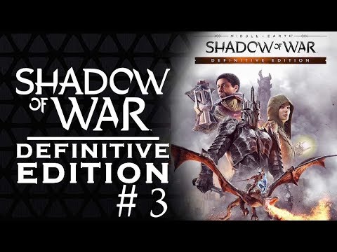 Middle-Earth: Shadow of War Definitive Edition Xbox One X 4K Walkthrough Part 3