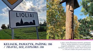 KELIAUK, PAMATYK, PAŽINK: 186 / TRAVEL, SEE, EXPLORE: 186. Lioliai