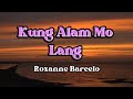 Kung Alam Mo Lang-Roxanne Barcelo(lyrics)