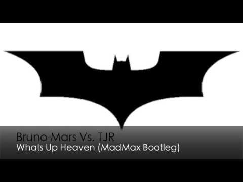 Bruno Mars Vs. TJR - Whats Up Heaven (MadMax Bootleg)