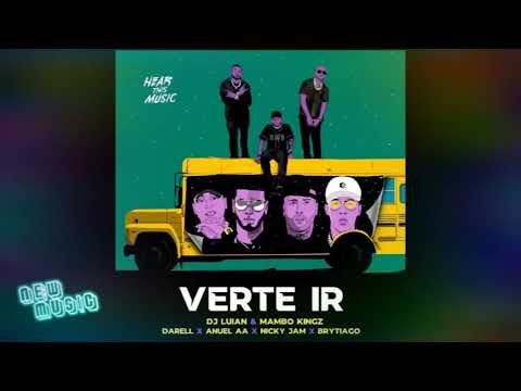 Verte Ir - Dj Luian x Mambo Kingz x Anuel AA x Nicky Jam x Brytiago