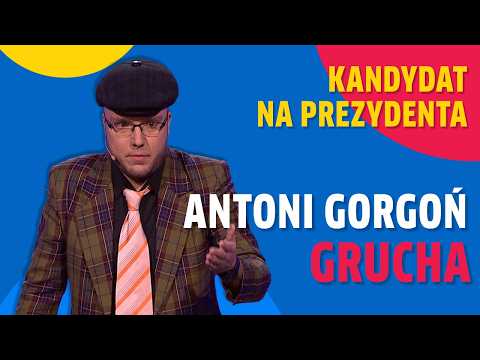 Antoni Gorgoń Grucha “Kandydat na Prezydenta”