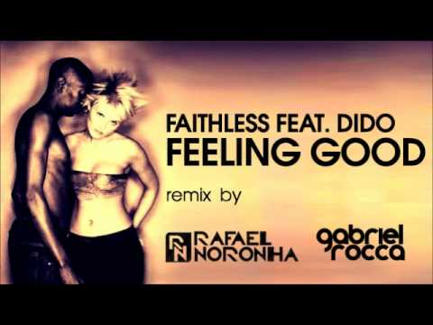 Faithless feat. Dido - Feeling Good (Rafael Noronha & Gabriel Rocca Remix)