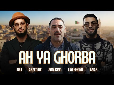 Soolking ft. L'Algérino, Nej, Anas, Cheb Azzedine - Ah Ya Ghorba (Official Video)