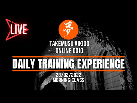 28/02/22 Morning Class - AIKIDO ONLINE - Daily Training Experience