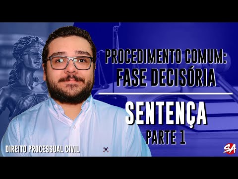 SENTENÇA - Parte 1 | FASE DECISÓRIA - AULA 01