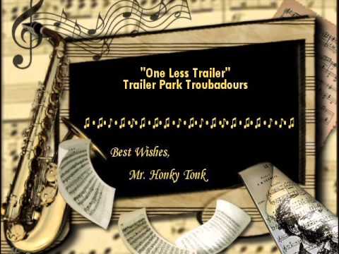One Less Trailer Trailer Park Troubadours