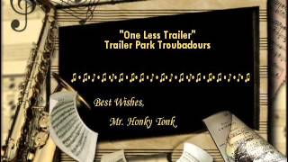 One Less Trailer Trailer Park Troubadours