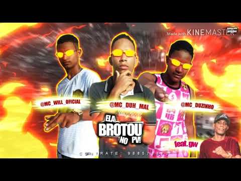 MC WILL E MC DUZINHO - E MC DUMAL - PART. GW  ELA BROTOU NO PV