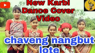 chaweng nangbut lote# new karbi dance cover video