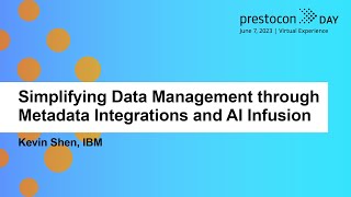 Download the video "Simplifying Data Management through Metadata Integrations and AI Infusion - Kevin Shen, IBM"