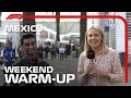 Weekend Warm-Up! | 2021 Mexico City Grand Prix